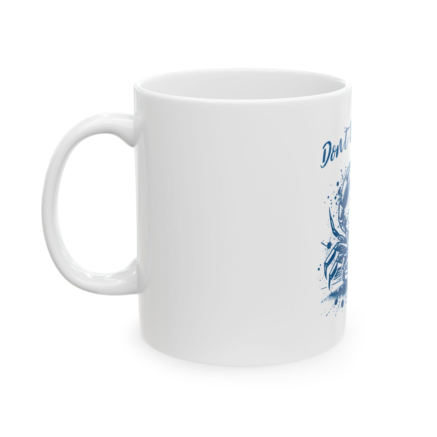 Don't Be A Crab Ceramic Mug - Fun 11oz & 15oz Coffee Cup for Crustacean Lovers