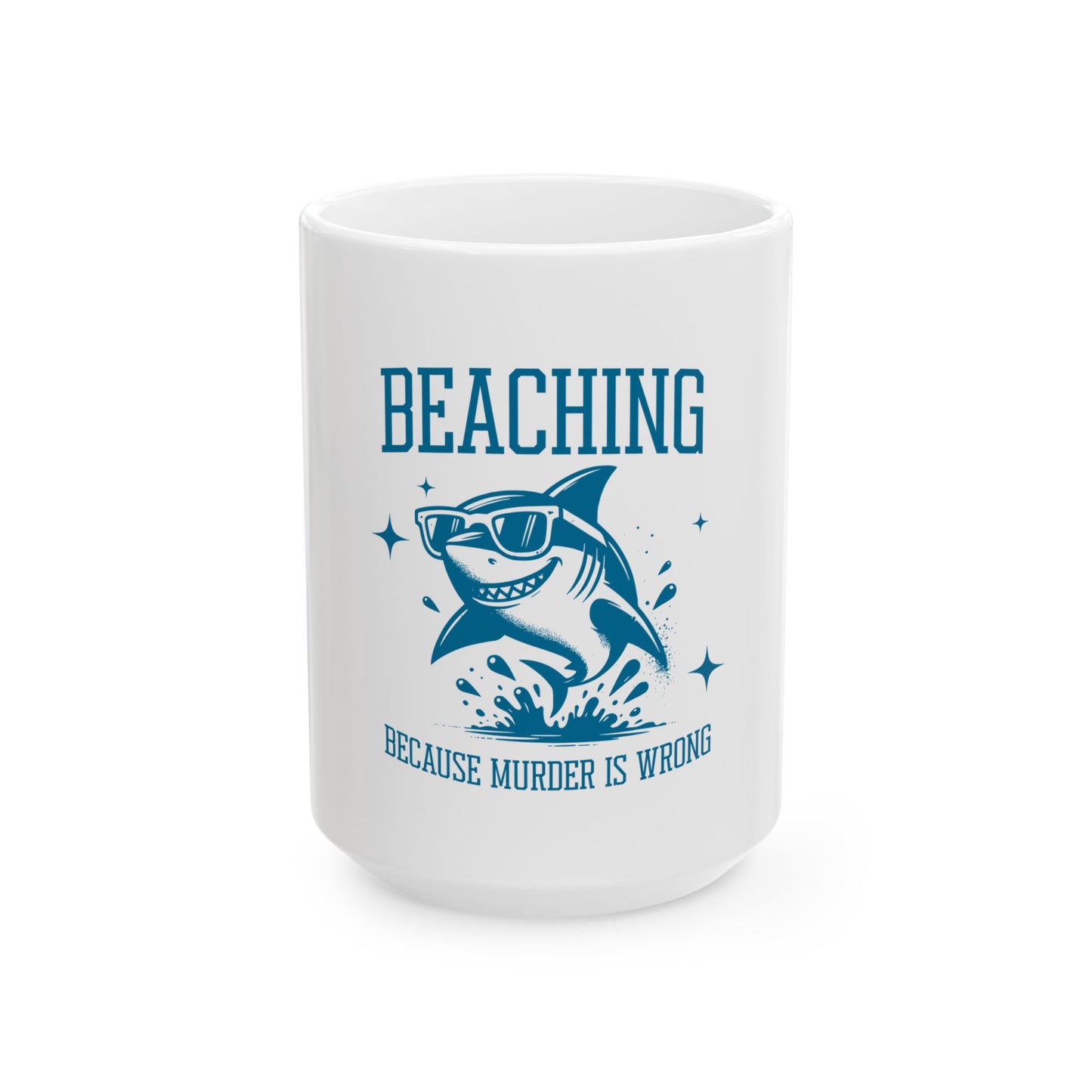 Beaching Because Murder is Wrong Ceramic Coffee Mug | Funny Shark Beach Gift