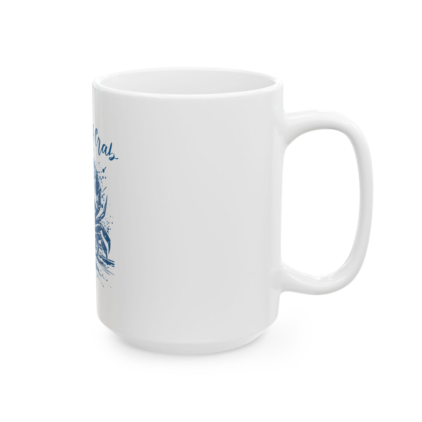 Don't Be A Crab Ceramic Mug - Fun 11oz & 15oz Coffee Cup for Crustacean Lovers