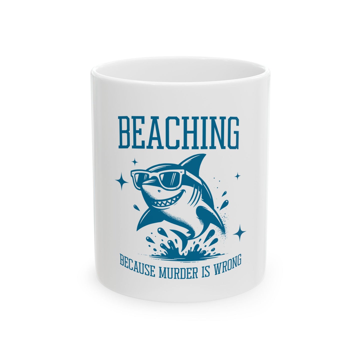 Beaching Because Murder is Wrong Ceramic Coffee Mug | Funny Shark Beach Gift