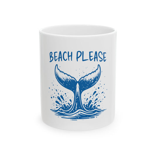 Beach Please Ceramic Mug - Fun Coffee Cup for Ocean Lovers