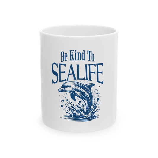 Be Kind To Sealife Ceramic Mug - Eco-Friendly 11oz & 15oz Coffee Cup