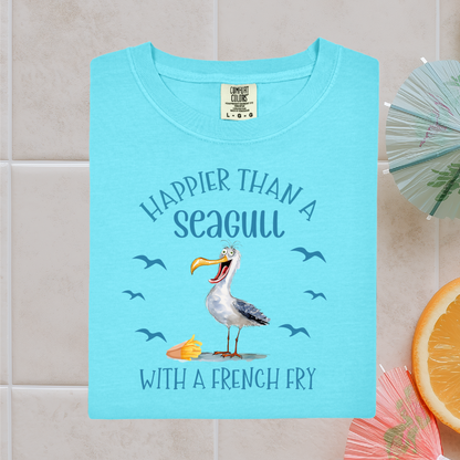 Happier Than A Seagull With A French Fry Comfort Colors T-Shirt