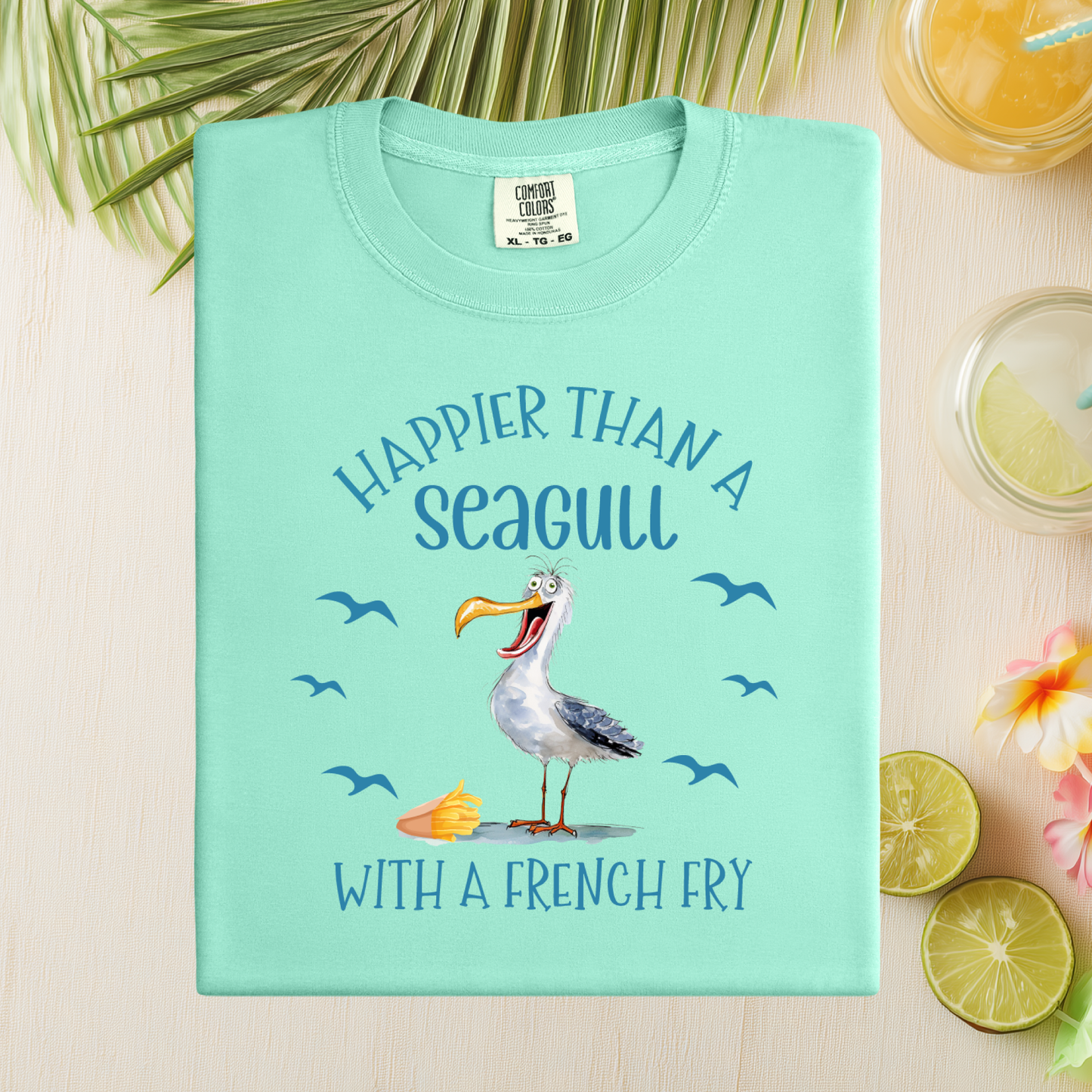 Happier Than A Seagull With A French Fry Comfort Colors T-Shirt