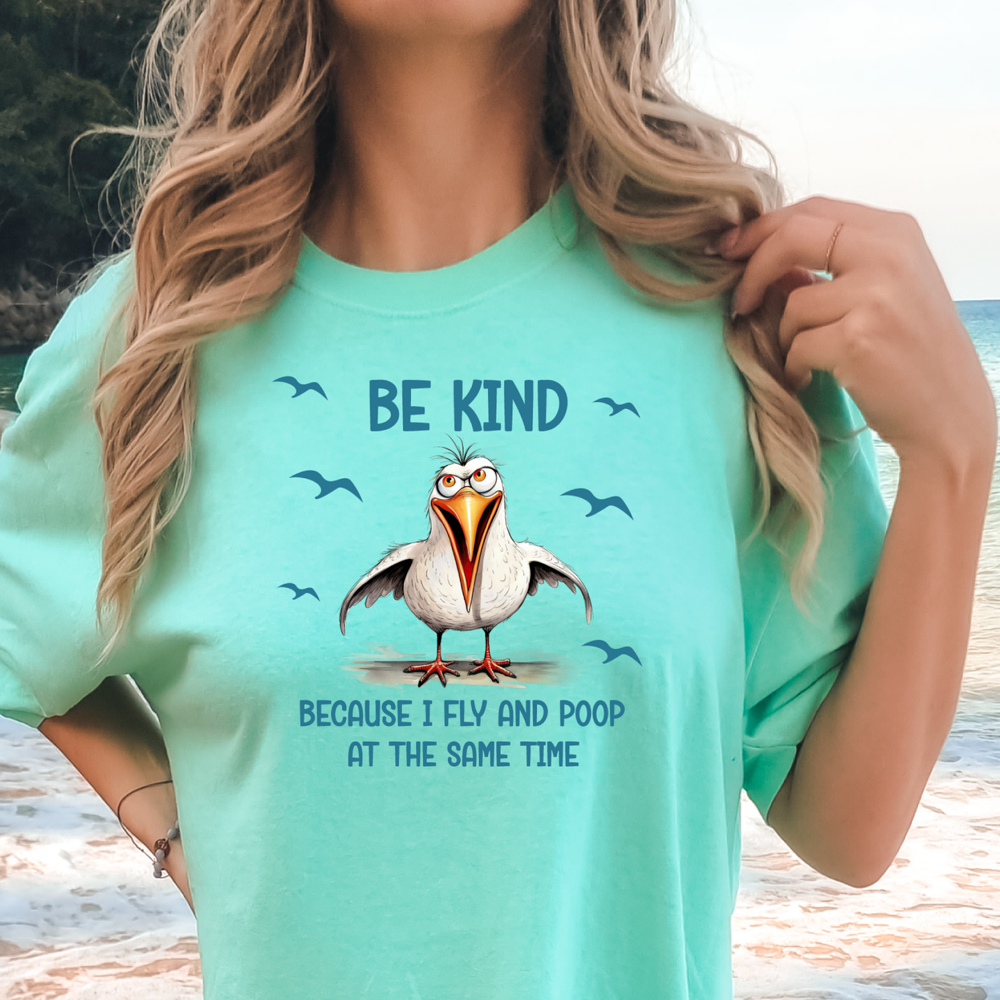 Funny Seagull T-Shirt "Be Kind Because I Fly and Poop" Comfort Colors Tee