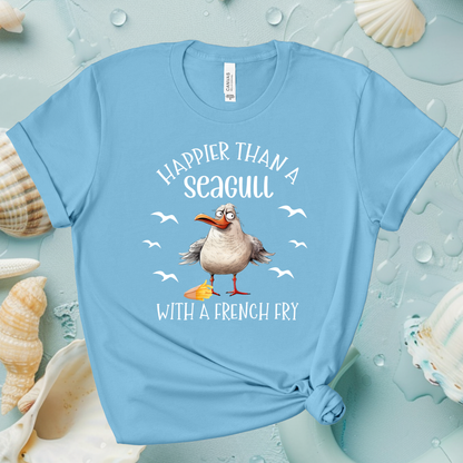 Happier Than a Seagull with a French Fry Bella + Canvas T Shirt