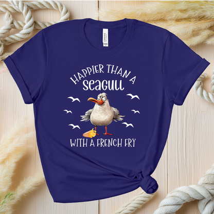 Happier Than a Seagull with a French Fry Bella + Canvas T Shirt