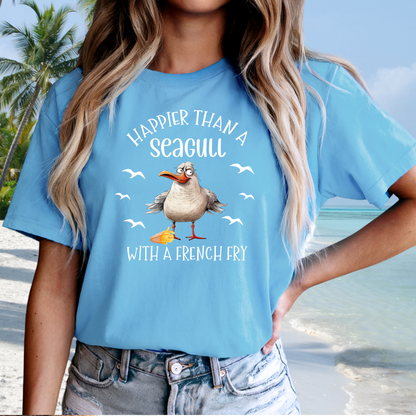 Happier Than a Seagull with a French Fry Bella + Canvas T Shirt