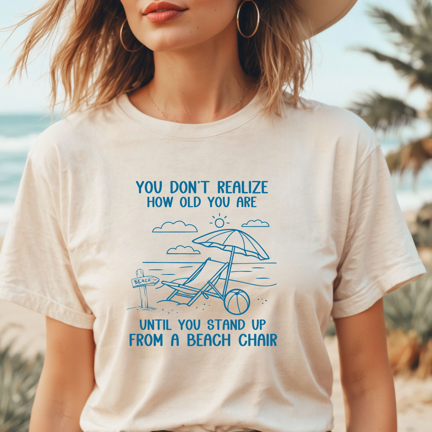 Funny beach shirt  You Don’t Realize How Old You Are Standing Up From Beach Chair Bella Canvas soft tee