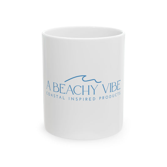 A Beachy Vibe Ceramic Mug - Coastal Inspired Drinkware (11oz & 15oz)